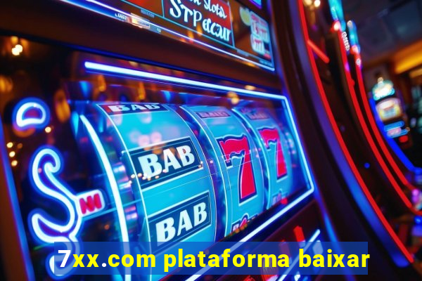 7xx.com plataforma baixar